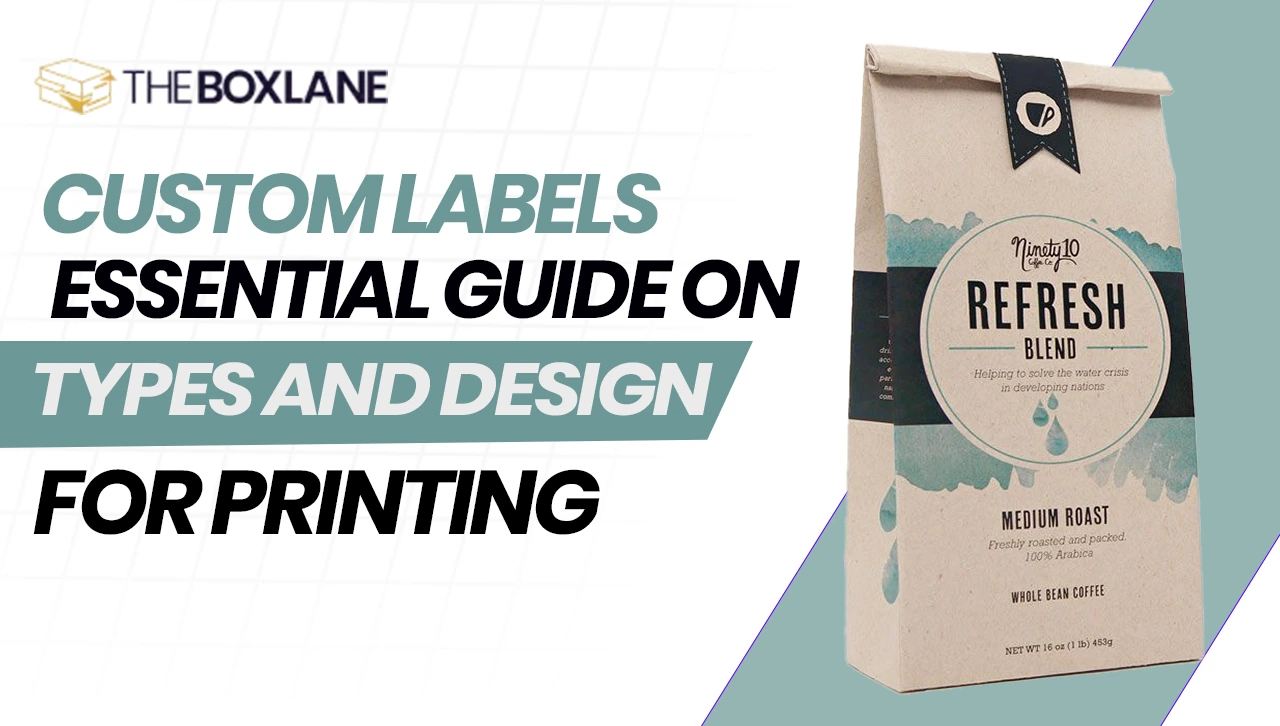 Custom Labels: Essential Guide on Types and Design for Printing